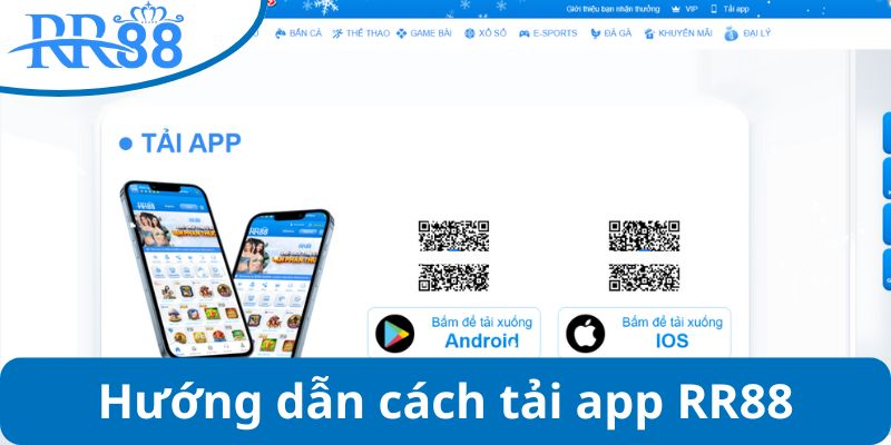 Tải app RR88 cho 2 hệ điều hành Android và iOS