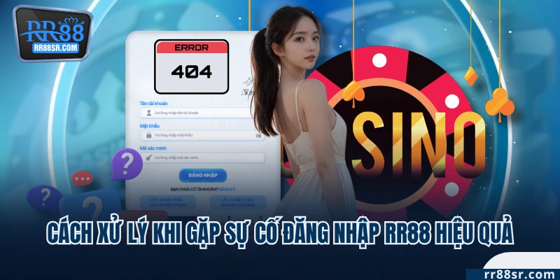 Cách xử lý khi gặp sự cố đăng nhập RR88 hiệu quả