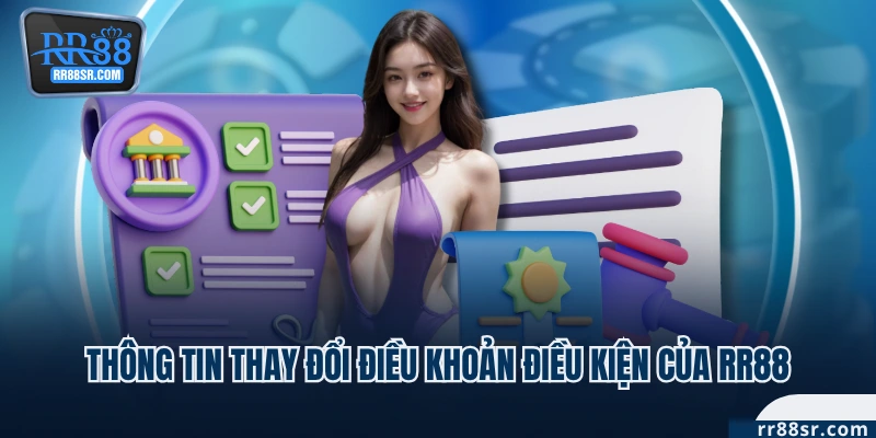 Thông tin thay đổi điều khoản điều kiện của RR88