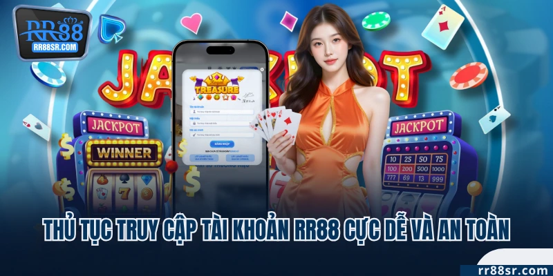 Thủ tục truy cập tài khoản RR88 cực dễ và an toàn
