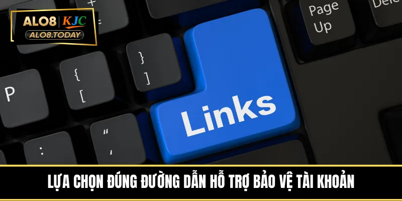 lua-chon-dung-duong-dan-ho-tro-bao-ve-tai-khoan